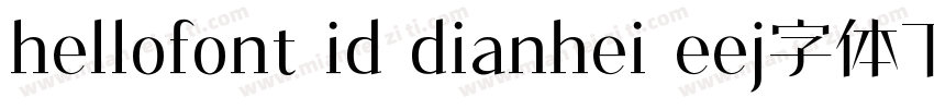 hellofont id dianhei eej字体下载字体转换